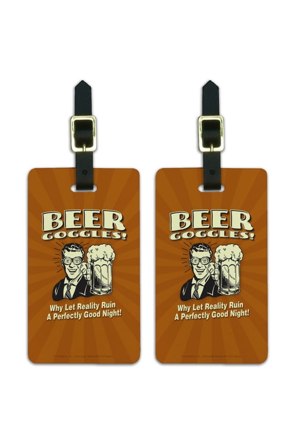 Beer Goggles Why Let Reality Ruin Perfectly Good Night Funny Humor Luggage ID Tags Suitcase Carry-On Cards - Set of 2