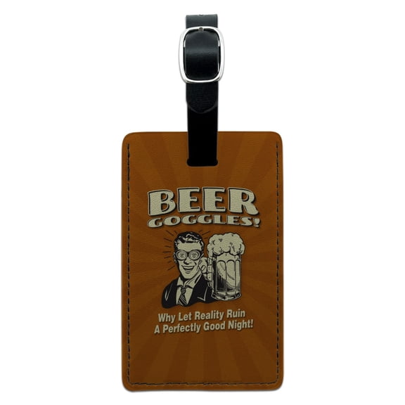 Beer Goggles Why Let Reality Ruin Perfectly Good Night Funny Humor Rectangle Leather Luggage Card Suitcase Carry-On ID Tag