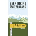 thumbnail image 1 of Beer Hiking Switzerland: The Most Refreshing Way to Discover Switzerland, (Paperback), 1 of 1