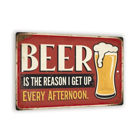 Beer Is the Reason I Get Up Sign - 8x12 Funny Vintage Metal Wall Art, Rustic Red Bar Decor, Retro Drinking Humor Plaque for Man Cave