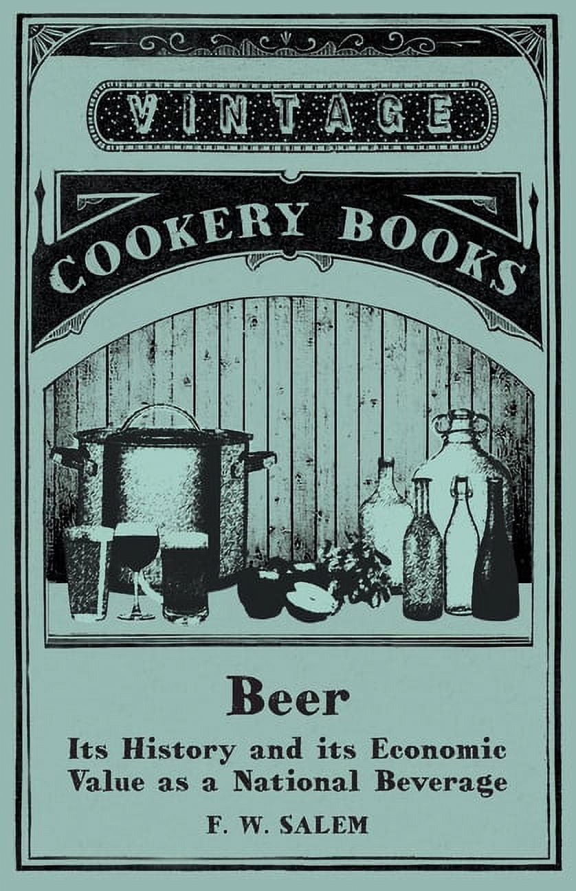 Beer - Its History and its Economic Value as a National Beverage, (Paperback)