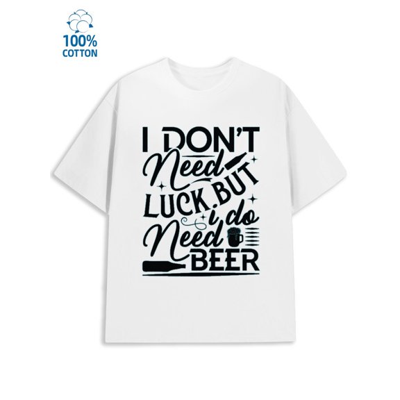 Beer Luck T-Shirt men funny humor 180G 100% Cotton white husband wife Casual Unisex Shirt Short Sleeve tshirts Classic Unisex Shirt Graphic Tee tshirts Fashion Unisex Shirt Crewneck tshirts