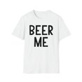 thumbnail image 1 of Beer Me, Gildan Unisex Softstyle T-Shirt, Alcoholic Graphic Tee, S-3XL, 1 of 3