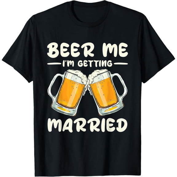 Beer Me I'm Getting Married Bride Groom Bachelor Wedding T-ShirtMen and women, Black T-shirt, size: Extra large