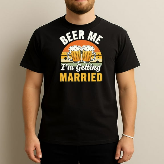 Beer Me I'm Getting Married Funny Wedding T-Shirt