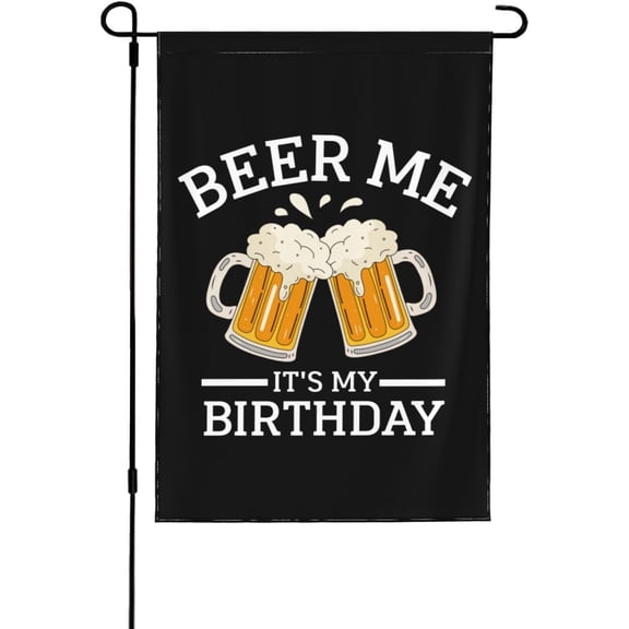 Beer Me It'S My Birthday Flags 28x40 Inch Ft Double Side Banner Yard Sign No Flagpole