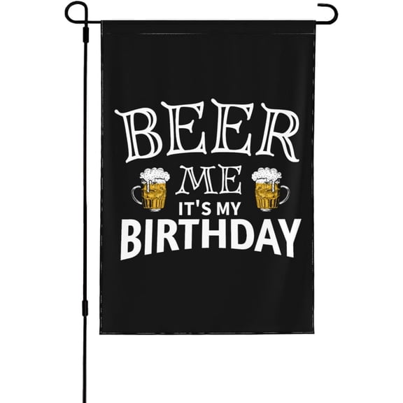 Beer Me It'S My Birthday Flags 28x40 Inch Ft Double Side Banner Yard Sign No Flagpole