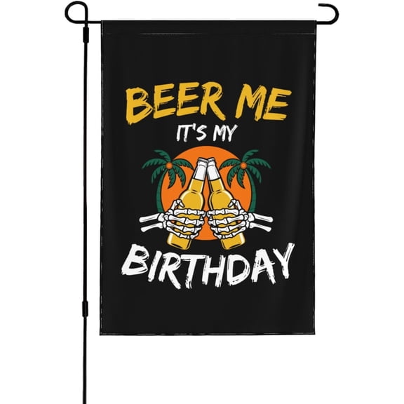 Beer Me It'S My Birthday Flags 28x40 Inch Ft Double Side Banner Yard Sign No Flagpole