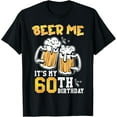 thumbnail image 1 of Beer Me It's My 60th Birthday Beer Drinking 60 Years Old T-ShirtMen and women, Black T-shirt, size: Extra large, 1 of 4
