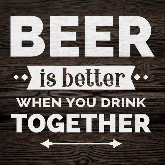 Beer better when you drink Together Rustic Looking Wood Sign Wall Décor 8 x 8 Wood Sign B3-08080061059
