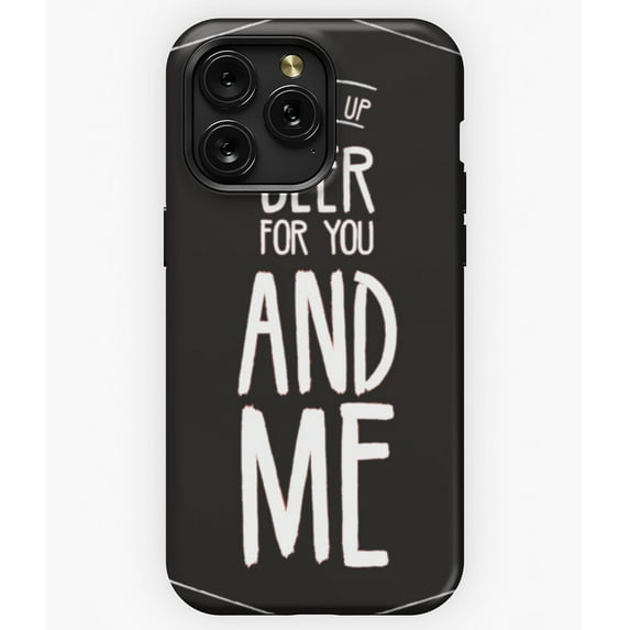 Beer for You Funny Drink Quote M3702 Phone Case for iPhone 17 16 15 14 13 12 11 Pro Max
