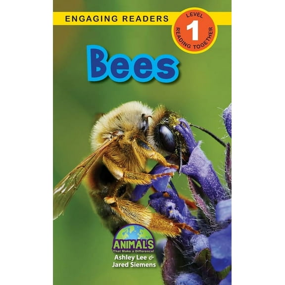 Bees: Animals That Make a Difference! (Engaging Readers, Level 1) -- Ashley Lee