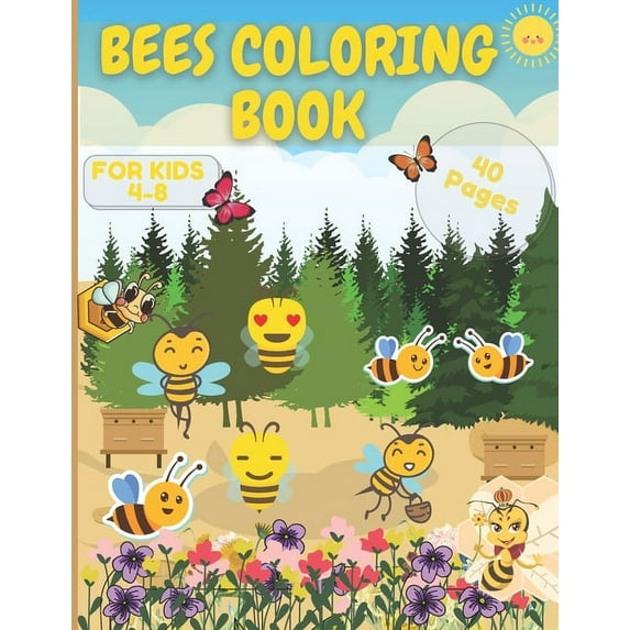 Bees Coloring Book : Bee Love Unstress Cute Fun Happiness Insects Honey For Kids Birthday (Paperback)