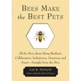 thumbnail image 1 of Bees Make the Best Pets: All the Buzz about Being Resilient, Collaborative, Industrious, Generous, and Sweet-Straight fr, (Paperback), 1 of 1