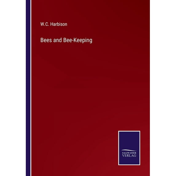 Bees and Bee-Keeping