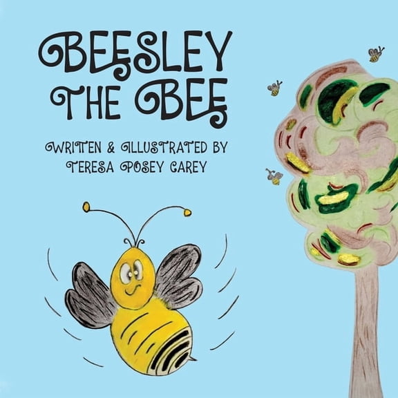 Beesley The Bee: Only Beelieve, (Paperback)