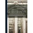 thumbnail image 1 of Beet Sugar Industry [microform]: Its Adaptability to Canada, Favorable Prospects of Success: Observations Addressed to Messrs. Michel Lefebvre & Co., Montreal, Proprietors of the Beet Sugar Factory at, 1 of 1