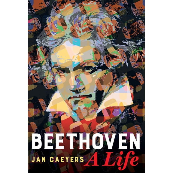 Beethoven, a Life, (Hardcover)