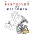 thumbnail image 1 of Beethoven für Waldhorn: 10 Leichte Stücke für Waldhorn Anfänger Buch (Paperback), 1 of 1