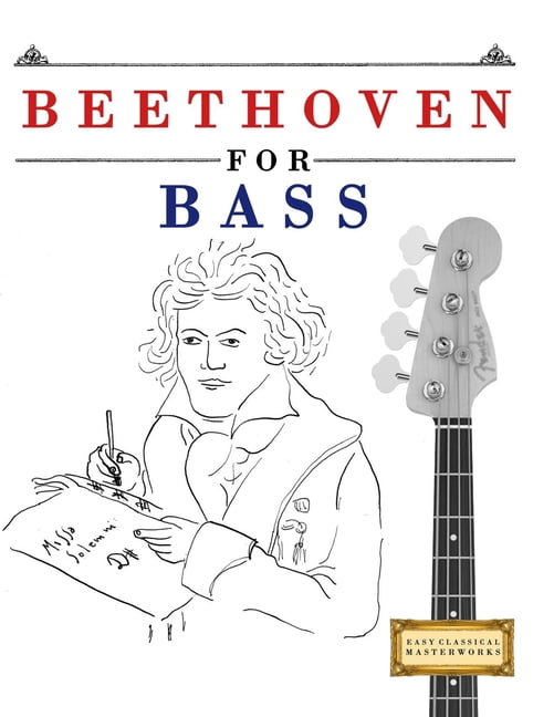 Beethoven for Bass: 10 Easy Themes for Bass Guitar Beginner Book, (Paperback)