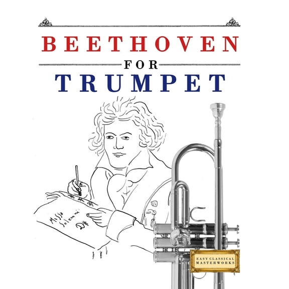 Beethoven for Trumpet: 10 Easy Themes for Trumpet Beginner Book, (Paperback)