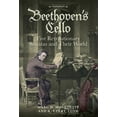 thumbnail image 1 of Beethoven's Cello: Five Revolutionary Sonatas and Their World, (Hardcover), 1 of 2