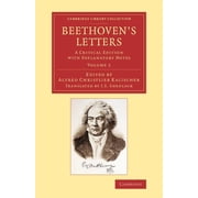 Beethoven's Letters A Critical Edition with Explanatory Notes, Paperback