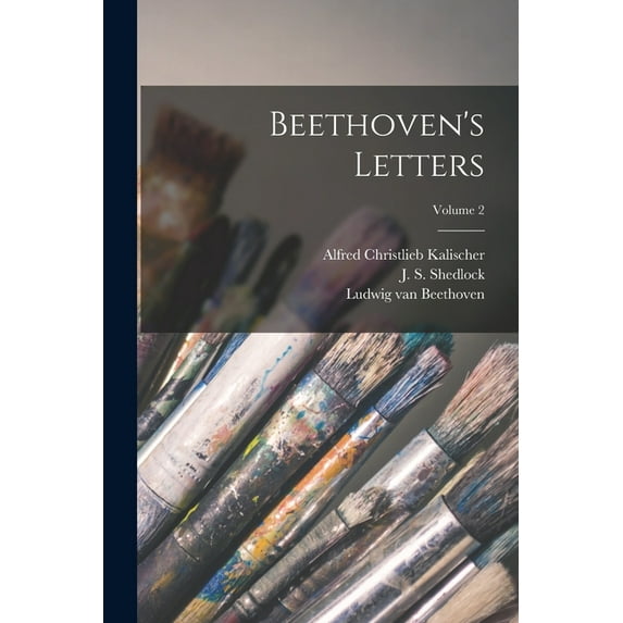 Beethoven's Letters; Volume 2, (Paperback)