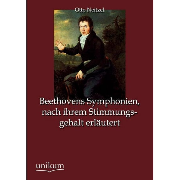 Beethovens Symphonien, Nach Ihrem Stimmungsgehalt Erl Utert