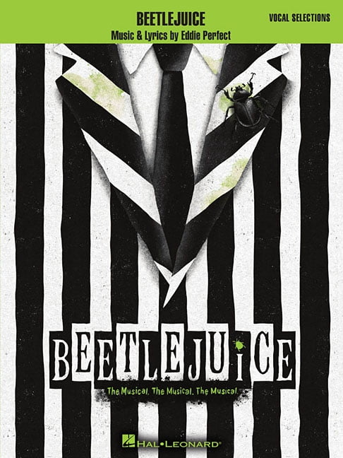 EDDIE PERFECT Beetlejuice: The Musical. the Musical. the Musical. Vocal Selections (Paperback)