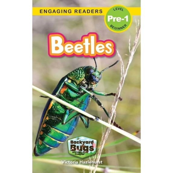 Beetles: Backyard Bugs and Creepy-Crawlies (Engaging Readers, Level Pre-1) (Hardcover) by Victoria Hazlehurst, Sarah Harvey