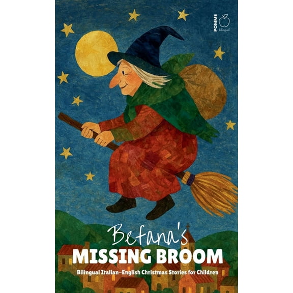 Befana's Missing Broom: Bilingual Italian-English Christmas Stories for Children, (Paperback)