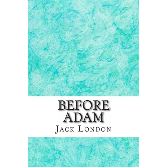 Before Adam: (Jack London Classics Collection) (Paperback)