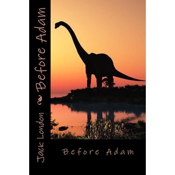 Before Adam Paperback 1546876626 9781546876625 Jack London