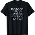 thumbnail image 1 of Before Alice Got To Wonderland She Had To Fall T-Shirt, 1 of 3