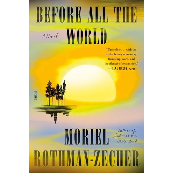 Before All the World : A Novel (Paperback)