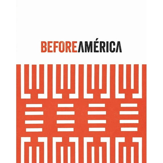 Before América: Original Sources in Modern Culture, (Hardcover)