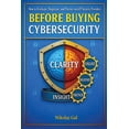 thumbnail image 1 of Before Buying Cybersecurity: How to Evaluate, Negotiate, and Partner with IT Security Providers, (Paperback), 1 of 1