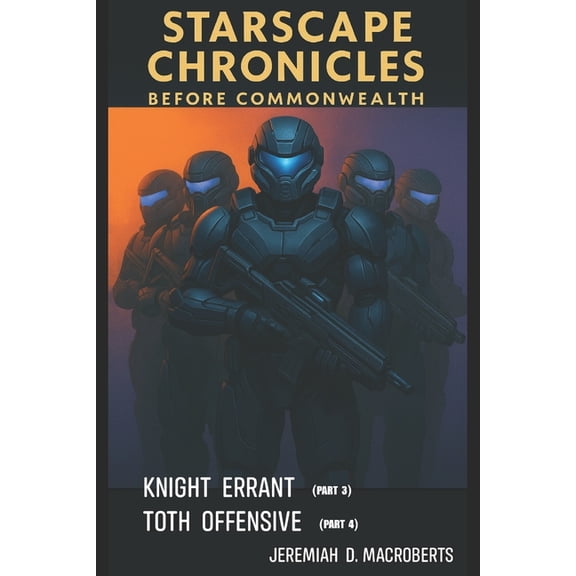 Starscape Chronicles Before Commonwealth: Knight Errant: A Starscape Chronicles Prequel Continues, Book 2, (Paperback)