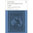 thumbnail image 1 of Before Environmental Law: A History of a Vanishing Continent, (Hardcover), 1 of 1