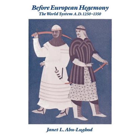 Pre-Owned Before European Hegemony: The World System A.D. 1250-1350 (Paperback) 0195067746 9780195067743