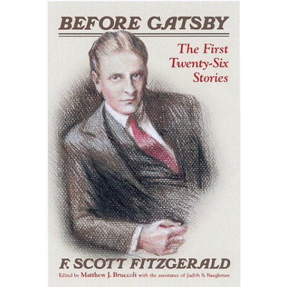 Pre-Owned Before Gatsby: The First Twenty-Six Stories (Paperback) 1570033714 9781570033711