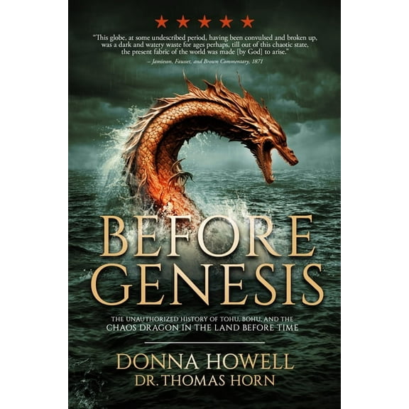 Before Genesis: The Unauthorized History of Tohu, Bohu, and the Chaos Dragon in the Land Before Time, (Paperback)