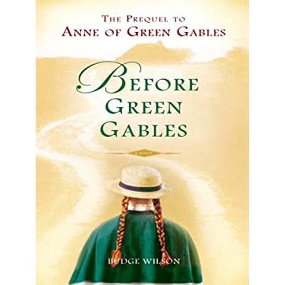 Pre-Owned Before Green Gables (Thorndike Press Large Print Basic Series) (Hardcover) 1410407047 9781410407047