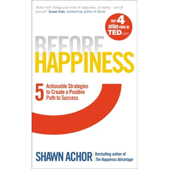 Pre-Owned Before Happiness: Five Actionable Strategies to Create a Positive Path to Success (Paperback) 0753541858 9780753541852