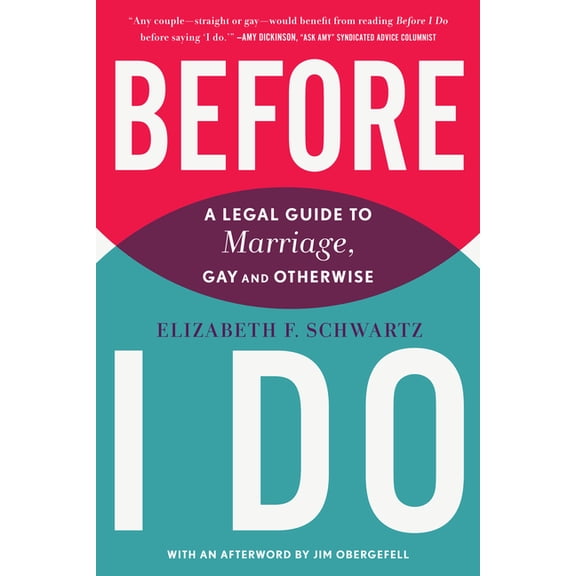 Before I Do: A Legal Guide to Marriage, Gay and Otherwise, (Paperback)
