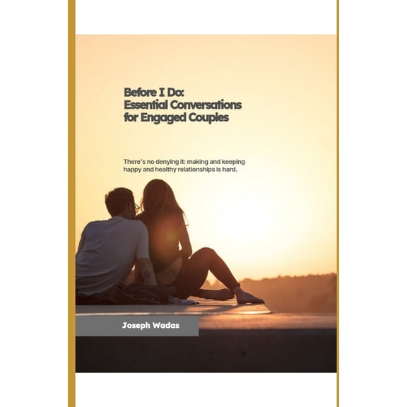 Before I Do: Essential Conversations for Engaged Couples, (Paperback)