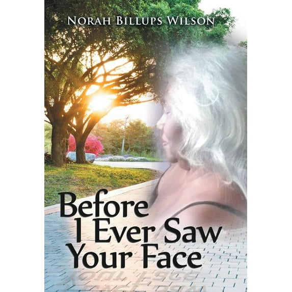 Before I Ever Saw Your Face, (Hardcover)