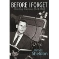 thumbnail image 1 of Before I Forget - Directing Television: 1948-1988, (Paperback), 1 of 1