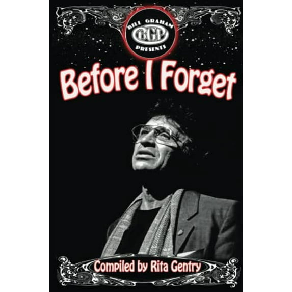 Pre-Owned Before I Forget: Moments and experiences with Bill Graham who was an incredible entrepreneur and innovator of the music industry . (Paperback) 1737868377 9781737868378